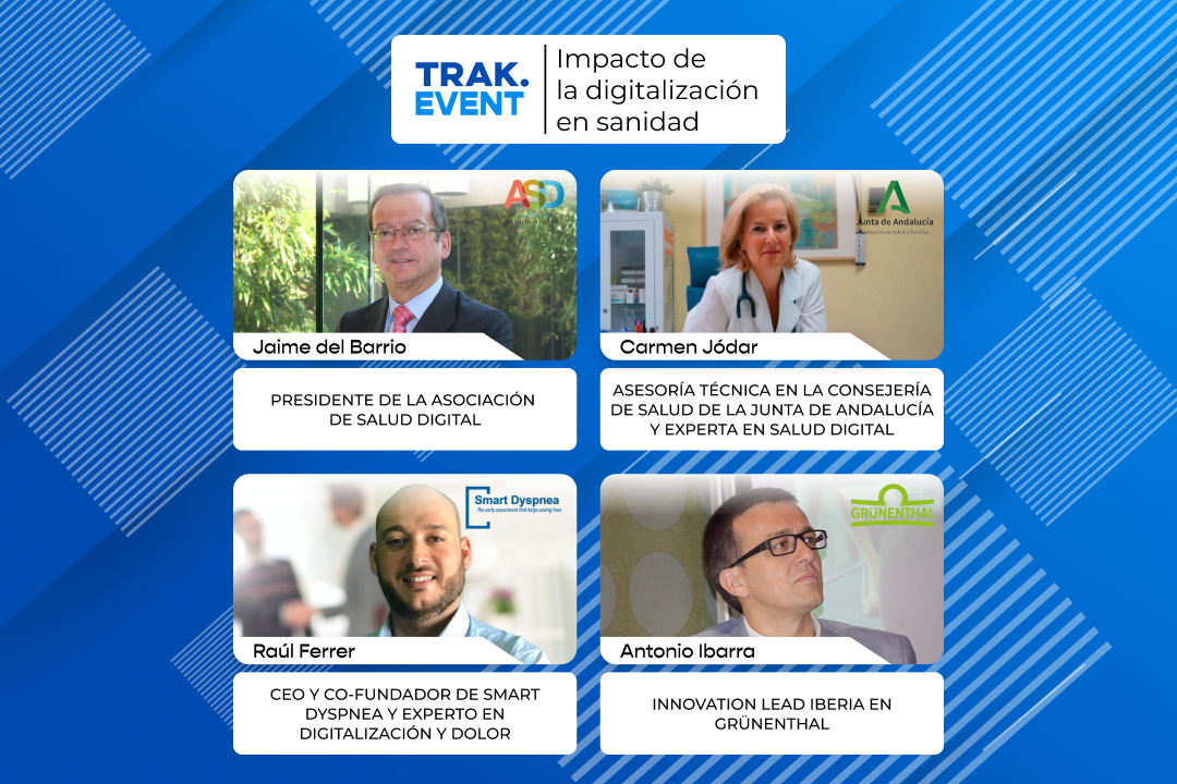 TRAKEVENT: Impacto de la digitalización en sanidad - Jaime del Barrio, Raúl Ferrer, Antonio Ibarra, Carmen Jódar -trak