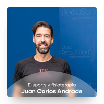 Juan Carlos Andrade: esports y fisioterapia